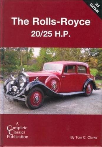 Rolls-Royce 20/25 H.P. (A Complete Classics Publication) | Motoring