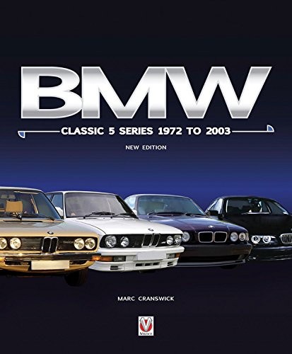 Bmw Classic 5 Series 1972 To 2003 New Edition Motoring Books Chaters